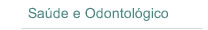 Planos de Sa�de e Odontol�gico